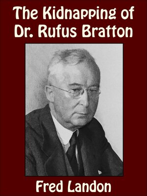cover image of The Kidnapping of Dr. Rufus Bratton